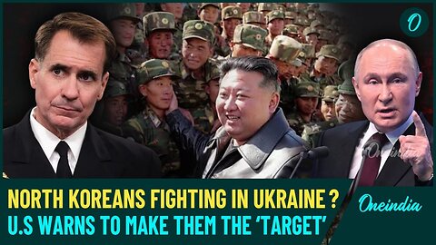 North Korean Troops in Russia? US Warns 3,000 North Korean Soldiers Would Become Legitimate Targets