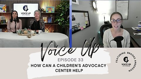 How Can A Children's Advocacy Center Help | Voice Up for the Voiceless podcast