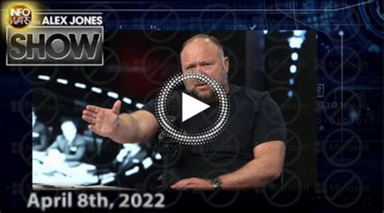 The Alex Jones Show 4/8/22 - Biden Reinstates Covid-19 Injection - Infowars