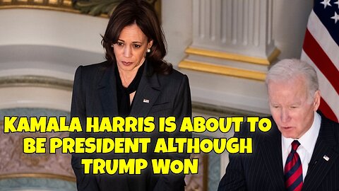 KAMALA HARRIS IS ABOUT TO BE PRESIDENT ALTHOUGH TRUMP WON