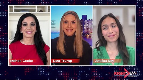 Lara Trump, Mehek Cooke, Jessica Rey