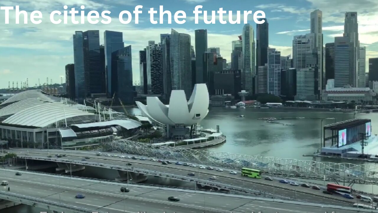 The cities of the future.