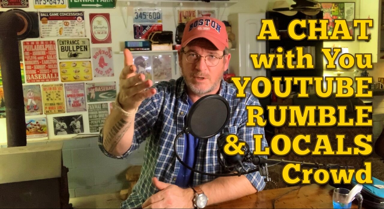 A Chat with You YouTube, Rumble & Locals Crowd