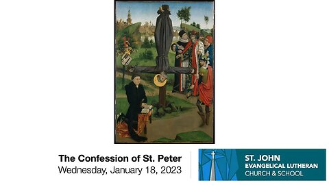 The Confession of St. Peter — Wednesday, January 18, 2023