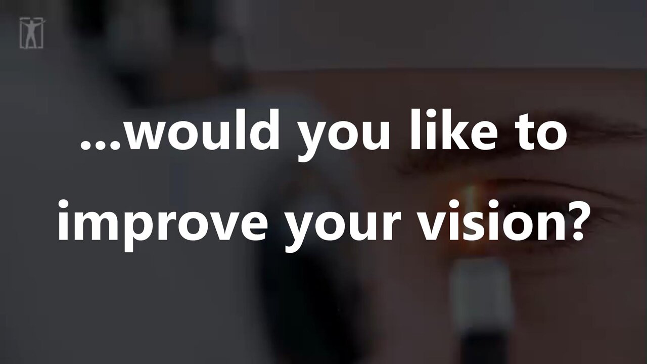 ...would you like to improve your vision?