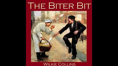 The Biter Bit by Wilkie Collins - Audiobook