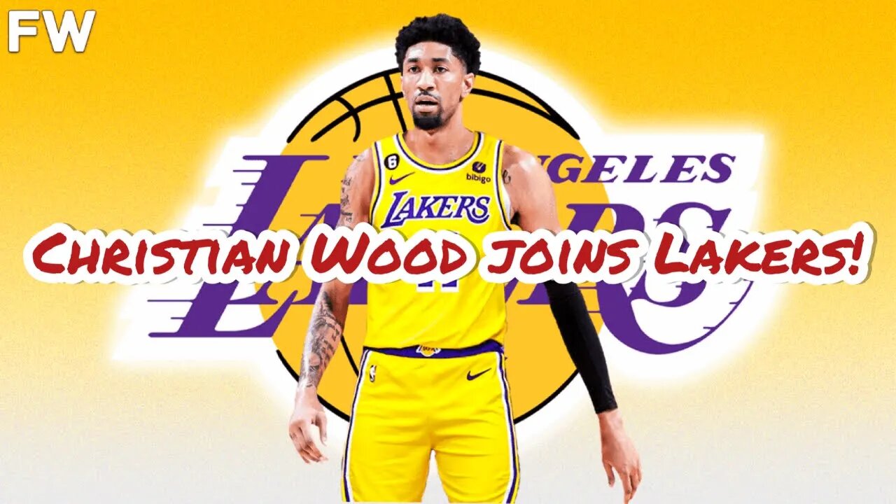 Christian Wood Joins Lakers!