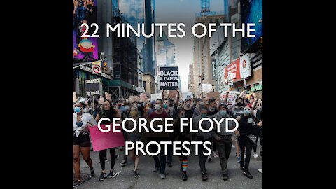 22 Minutes Of The George Floyd Riots