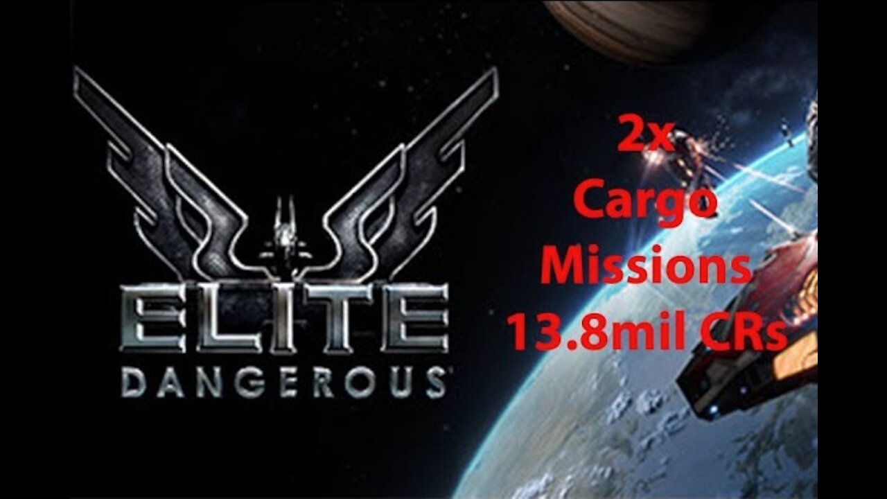 Elite Dangerous: Day To Day Grind - 2x Cargo Missions - 13.8mil CRs - [00009]