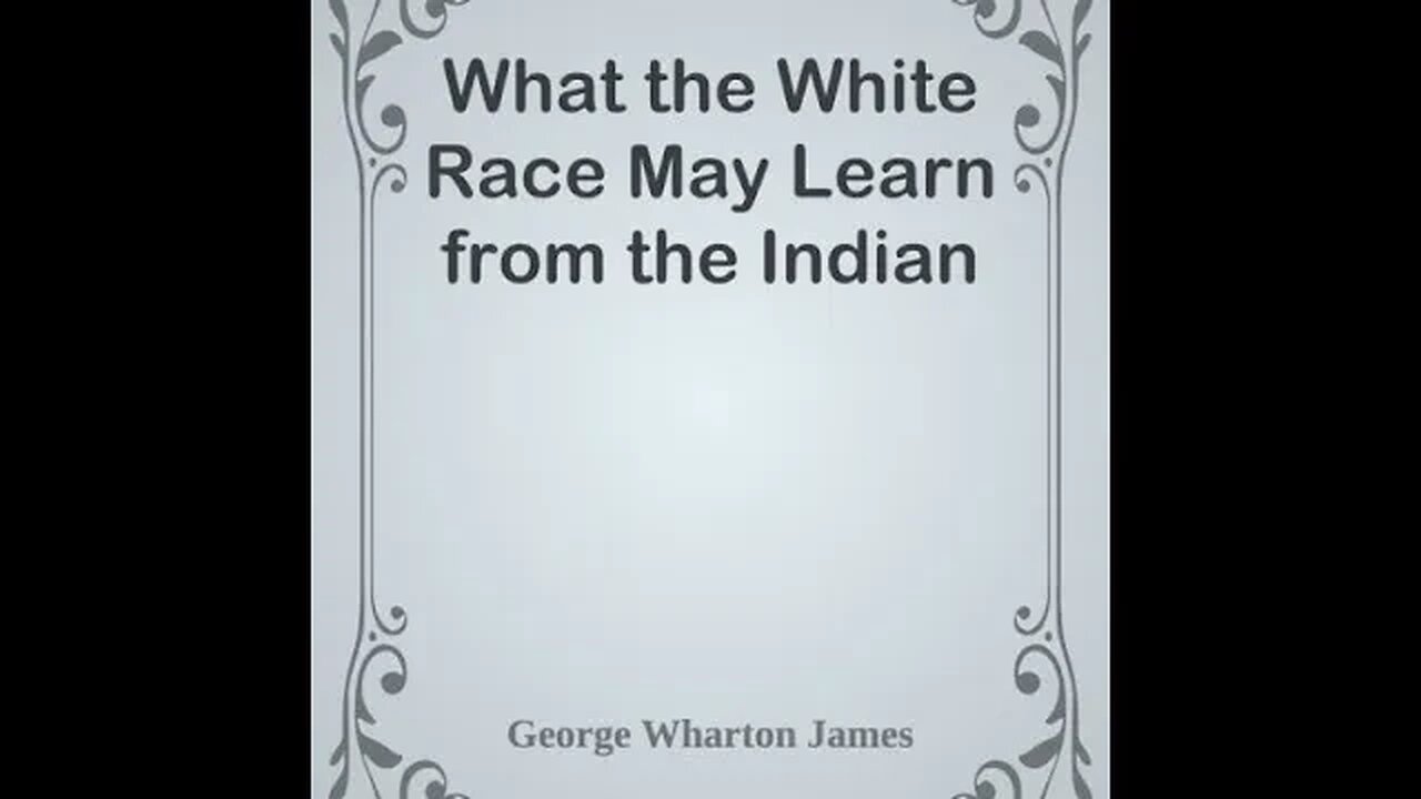 What the White Race May Learn from the Indian by George Wharton James - Audiobook