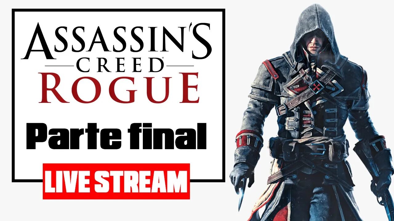 Assassin's Creed Rogue Gameplay live 4 final