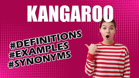 Definition and meaning of the word "kangaroo"