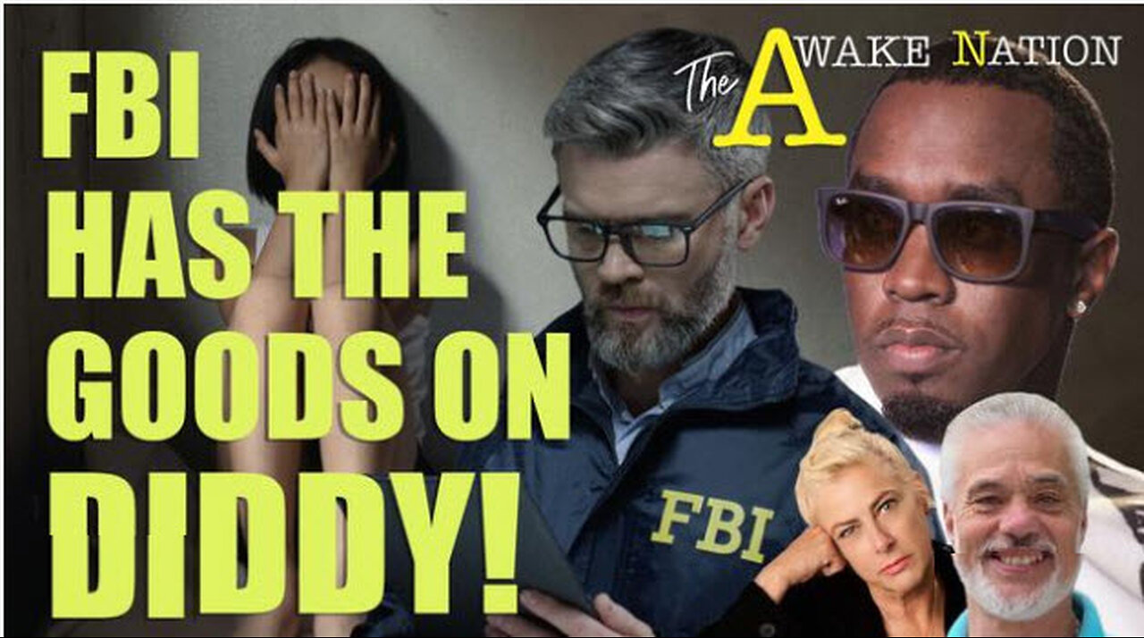 The Awake Nation 04.09.2024 FBI Has The Goods On Diddy!