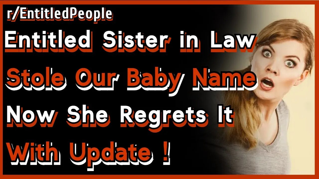 Entitled Sister Stole Our Baby Name. This Is Why She Regrets It? With Update | r/EntitledPeople