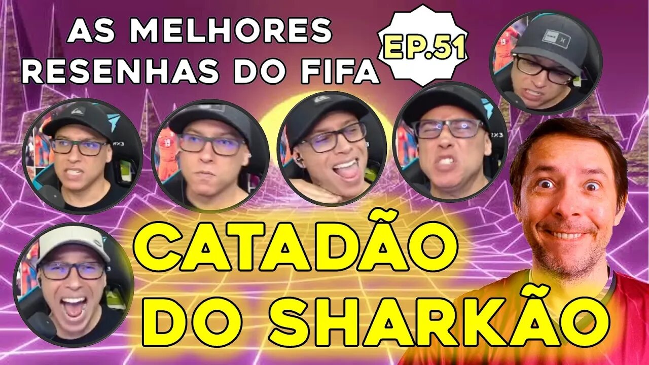 O CATADÃO DO SHARKÃO - VÍDEOS ARQUIVADOS ENGRAÇADOS: MELHORES RESENHAS DO FIFA 23 - Ep.51