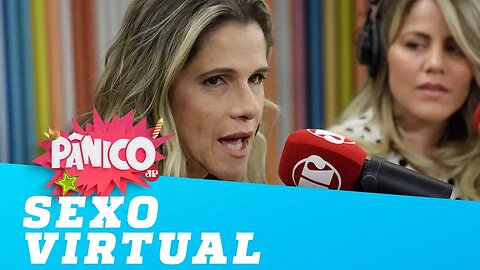 Sexo virtual? Ingrid Guimarães explica como funciona