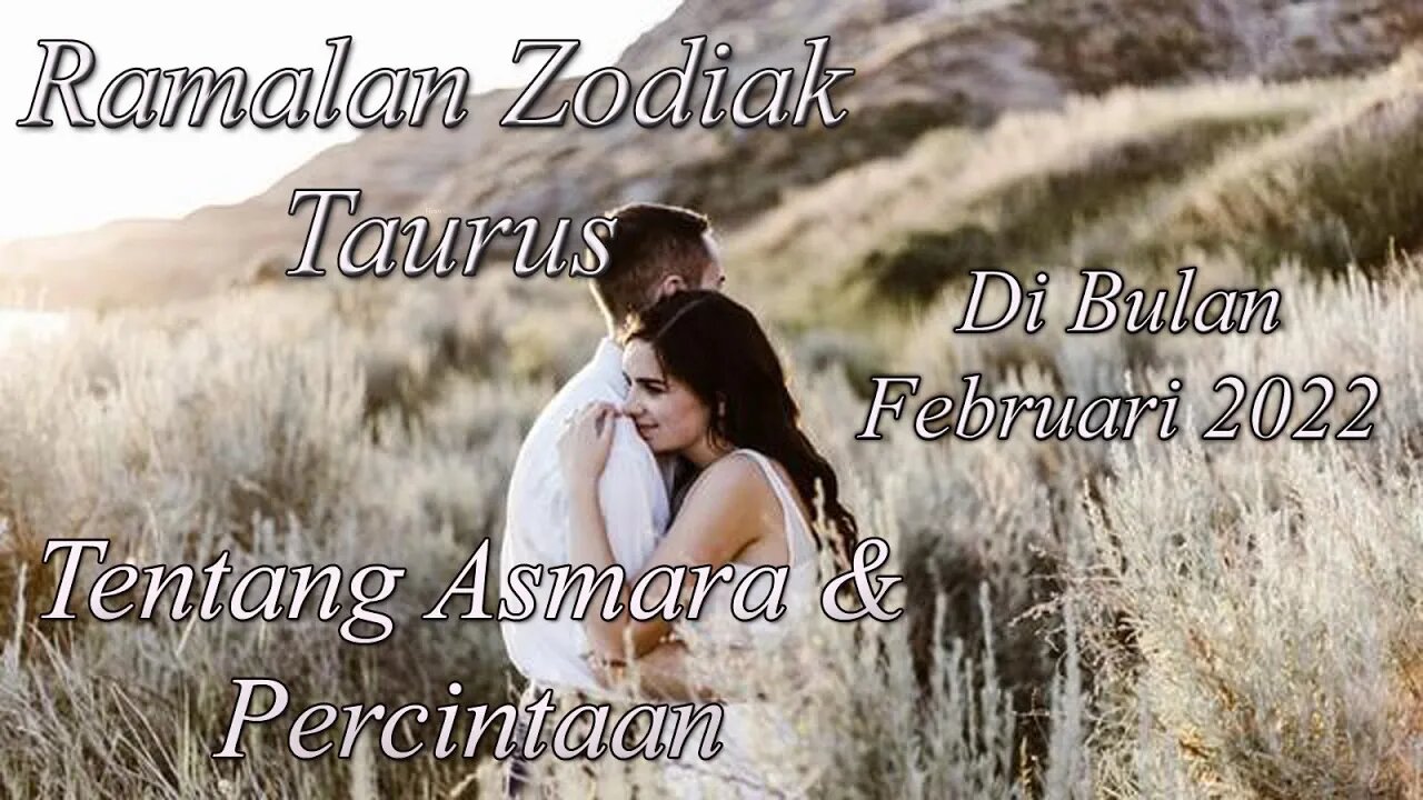 Ramalan Zodiak Taurus Dalam Hal Asmara Dan Percintaannya Di Bulan Februari 2022, Simak Yuk Vidio Ini
