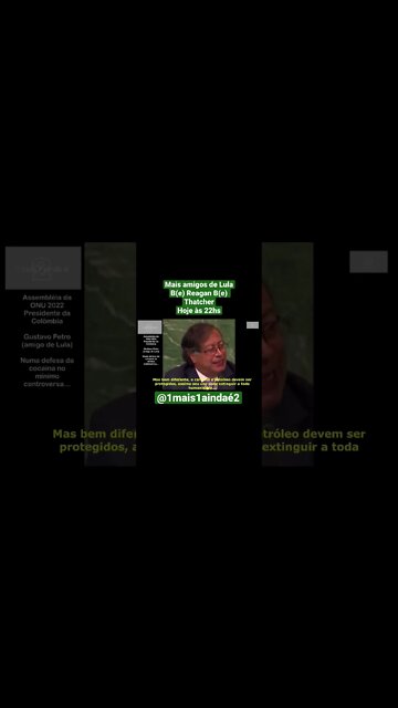 B(e) Reagan B(e) Thatcher. Mais amigos de Lula. Gustavo Petro Colômbia… no mínimo controverso