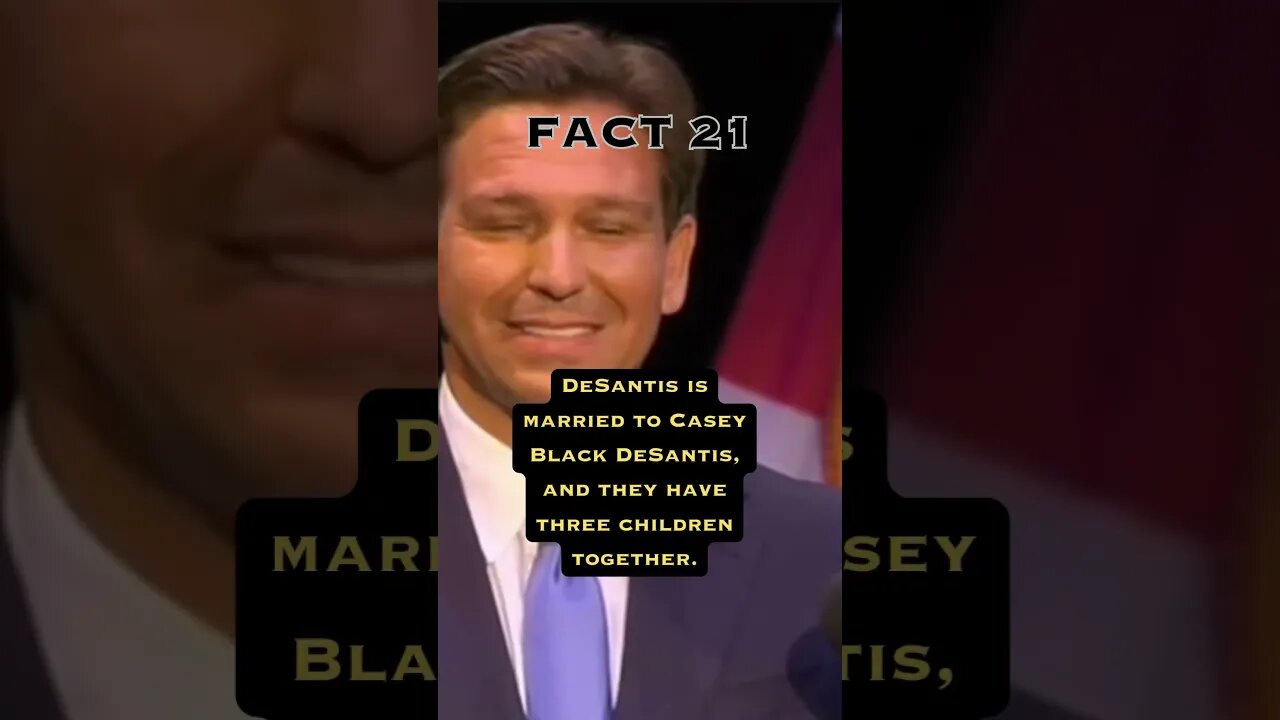 Fact 21 about Ron Desantis