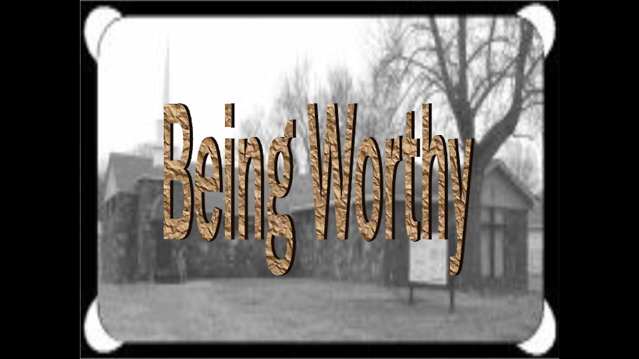 Being Worthy