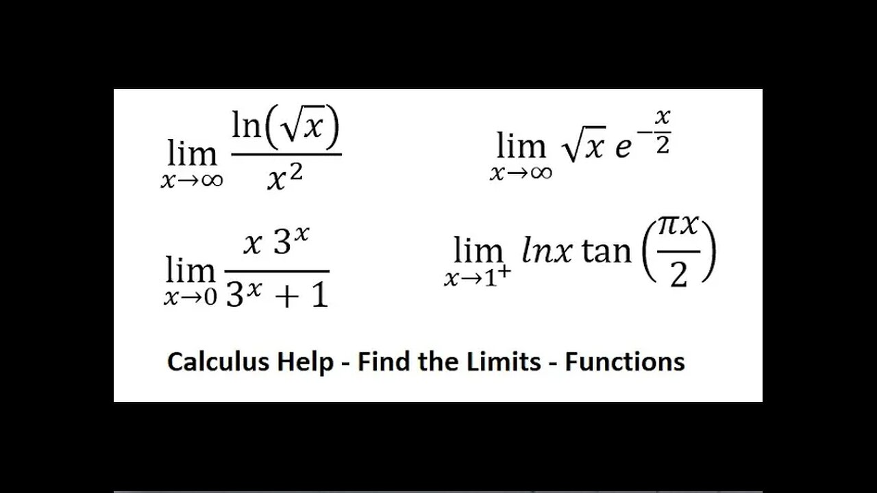 lim(x→∞)⁡ ln⁡(√x)/x^2, lim(x→0)⁡ (x 3^x)/(3^x+1), lim(x→∞) √xe^(-x/2), lim(x→1^+ )⁡ lnx tan⁡(πx/2)