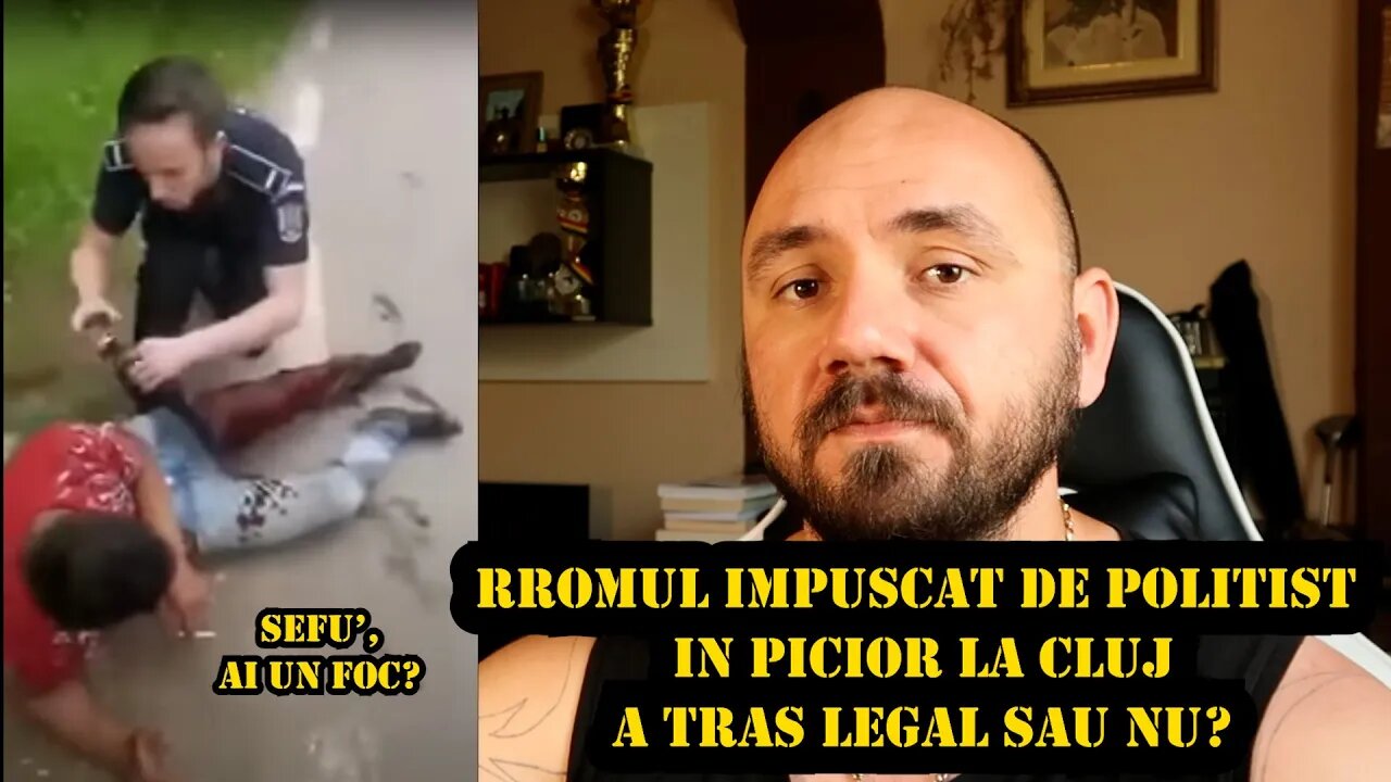 RROMUL IMPUSCAT DE POLITIST IN PICIOR LA CLUJ - A TRAS LEGAL SAU NU?