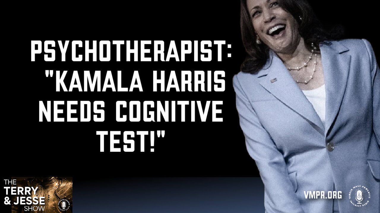 01 Nov 24, The Terry & Jesse Show: Psychotherapist: Kamala Harris Needs Cognitive Test