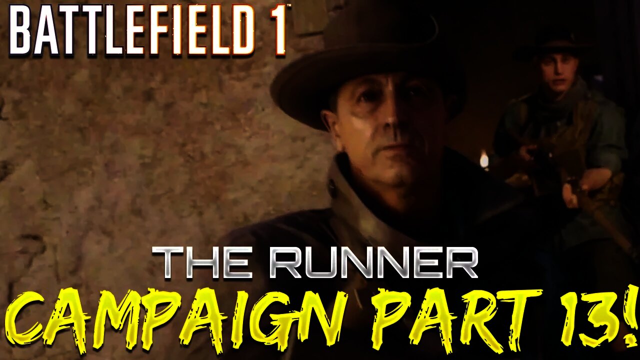 Battlefield 1 Campaign - Part 13 - The Runner (The Runner)