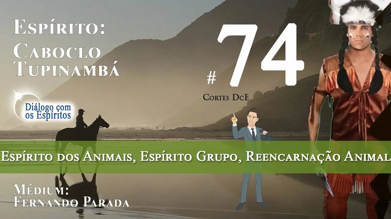 Cortes DcE #74 * Espírito dos Animais, Espírito Grupo, Reencarnação Animal, Animais do Astral *