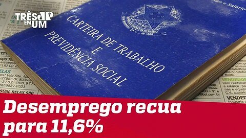 IBGE: taxa de desemprego recua para 11,6% em outubro