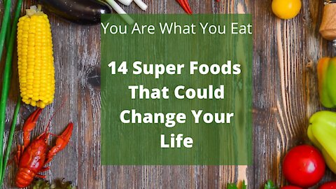 14 Superfoods that can change your life