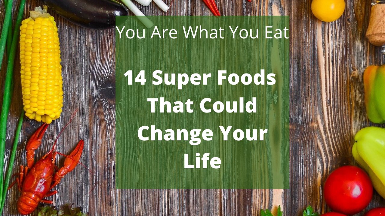 14 Superfoods that can change your life