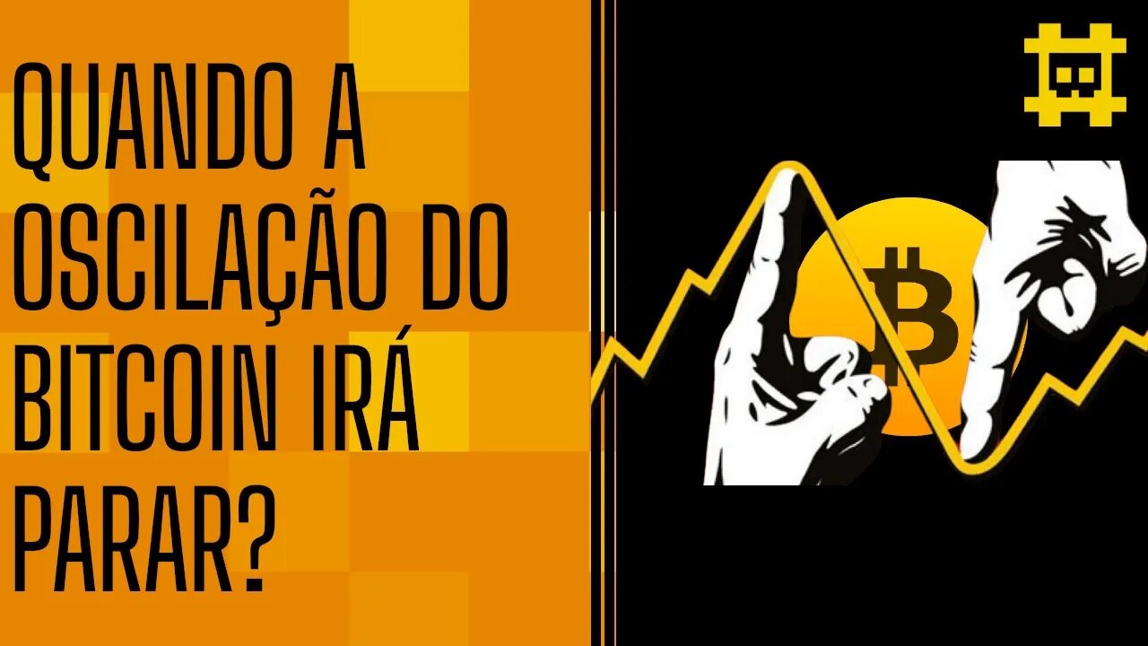 Quanto tempo durará a volatilidade do bitcoin? - [CORTE]