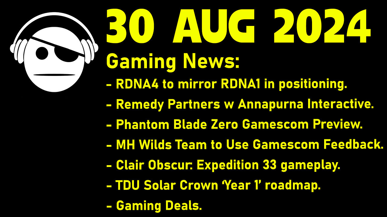 Gaming News | Remedy & Annapurna | Monster Hunter Wilds | Clair Obscur | Deals | 30 AUG 2024