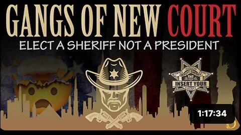 Gangs of New Court: Elect a Sheriff Not a President - MUST SEE - MUST SHARE