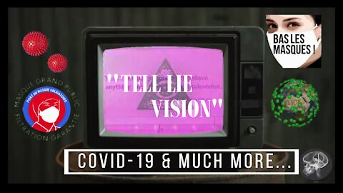 La "Tell Lie Vision" nous ment sur TOUT parce qu'elle a de bonnes raisons ! (Hd 720)