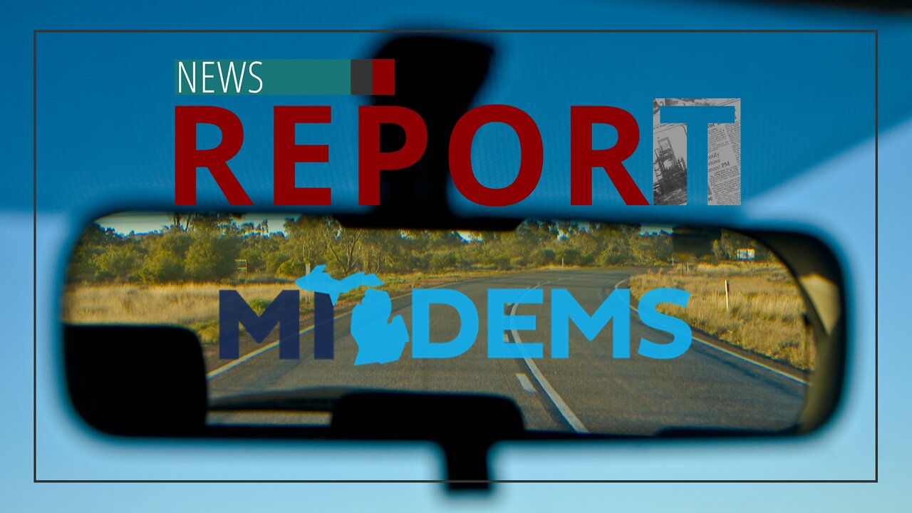 Catholic — News Report — MI Dems Runnin’ Scared