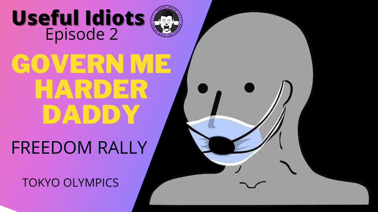 Useful Idiots Episode 2 - Govern Me Harder Daddy!