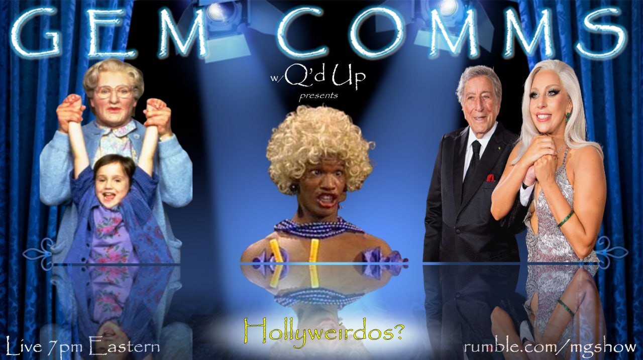 GemComms w/Q'd Up: Hollyweirdos?