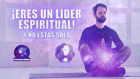 ¡Eres un Líder Espiritual!... Y no estás solo