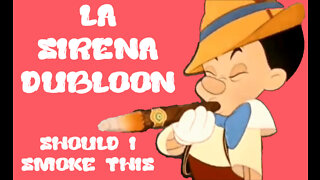 60 SECOND CIGAR REVIEW - La Sirena Dubloon - Should I Smoke This