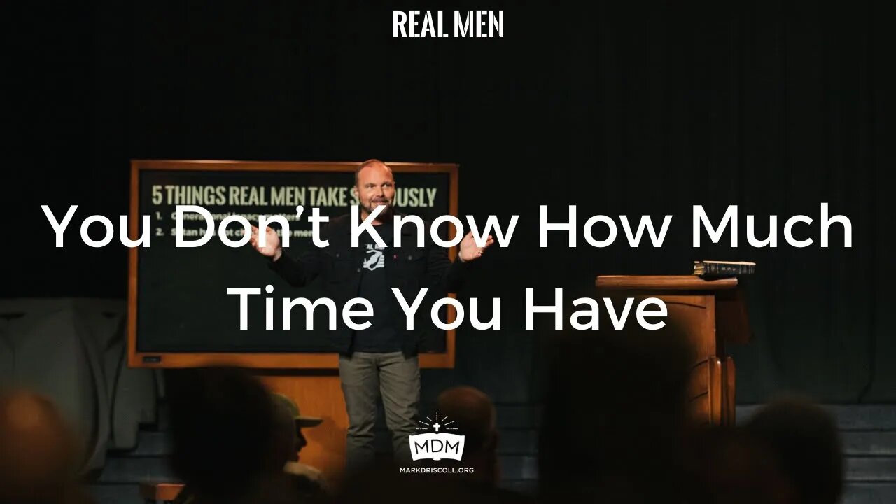 You Don’t Know How Much Time You Have (Real Men)