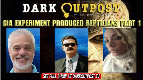 Dark Outpost 01-10-2022 Cia Experiment Produced Reptilians
