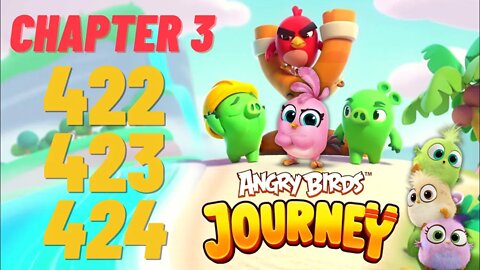 Angry Birds Journey - CHAPTER 3 - STARRY DESERT - LEVEL 422-423-424 - Gameplay Walkthrough