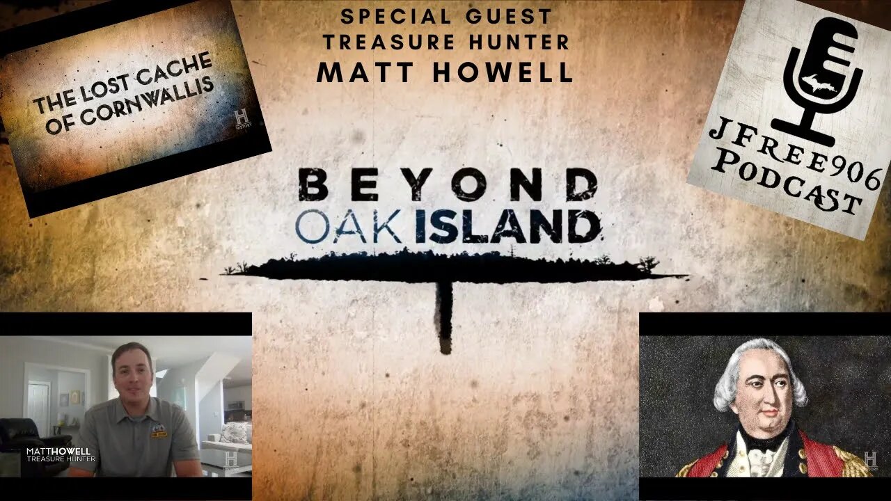 The Curse of Oak Island & Beyond - The Lost Cache of Cornwallis special guest Matt Howell