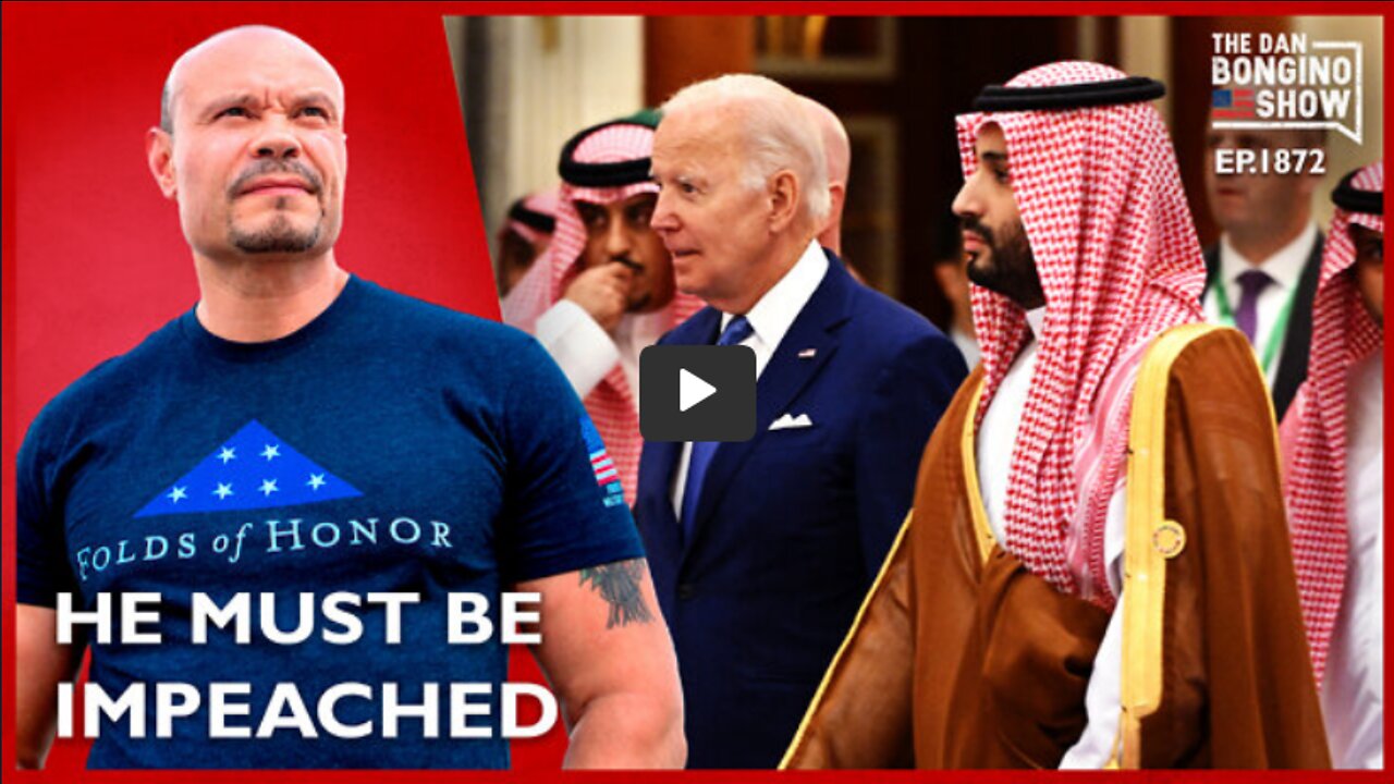 🔴 Biden Must Be Impeached (Ep. 1872) - The Dan Bongino Show