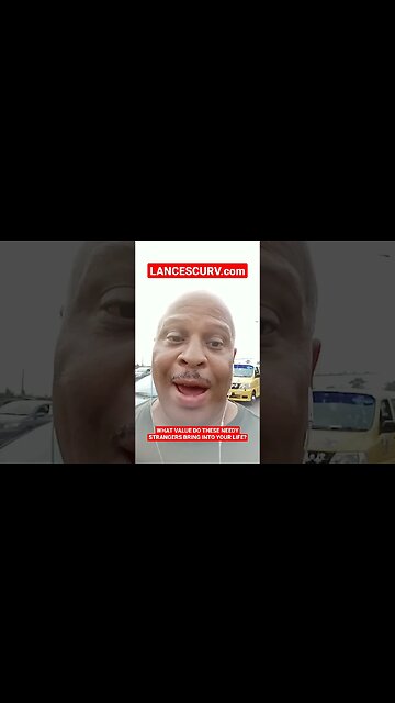 WHAT VALUE DO THESE NEEDY STRANGERS BRING INTO YOUR LIFE? | @LANCESCURV