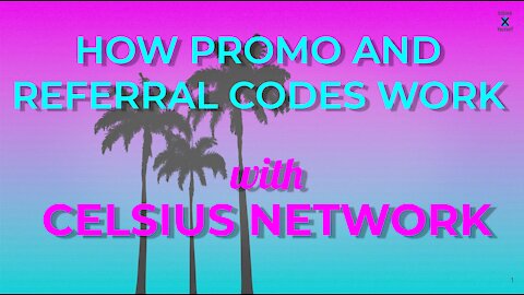 EASY Guide for Promo and Referral Codes on Celsius Network