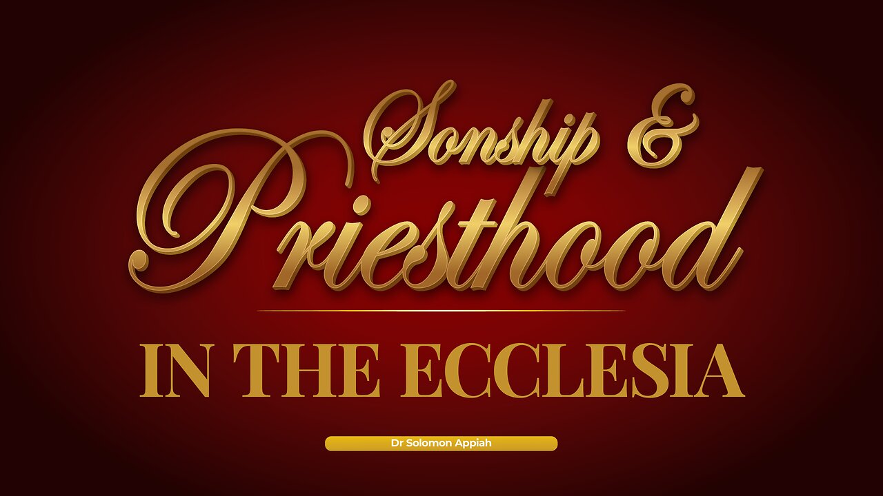 Sonship and Priesthood in The Ecclesia