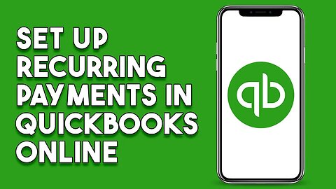 How To Set Up Recurring Payments In Quickbooks Online